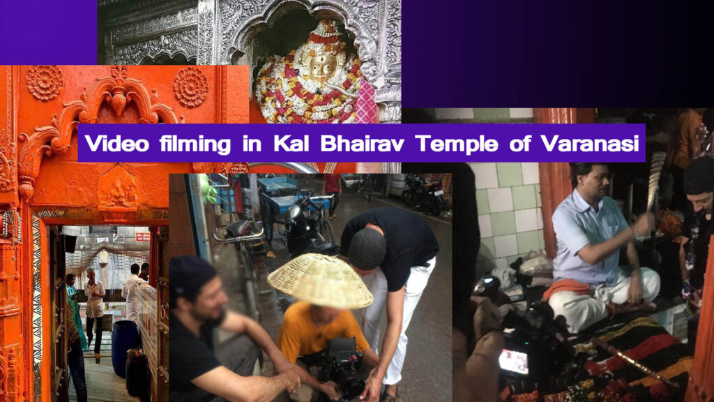 Video filming in Kal Bhairav Temple of Varanasi