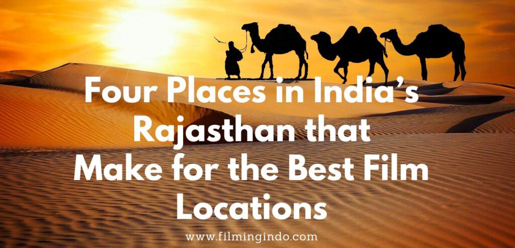 Four Places in India’s Rajasthan that Make for the Best Film Locations