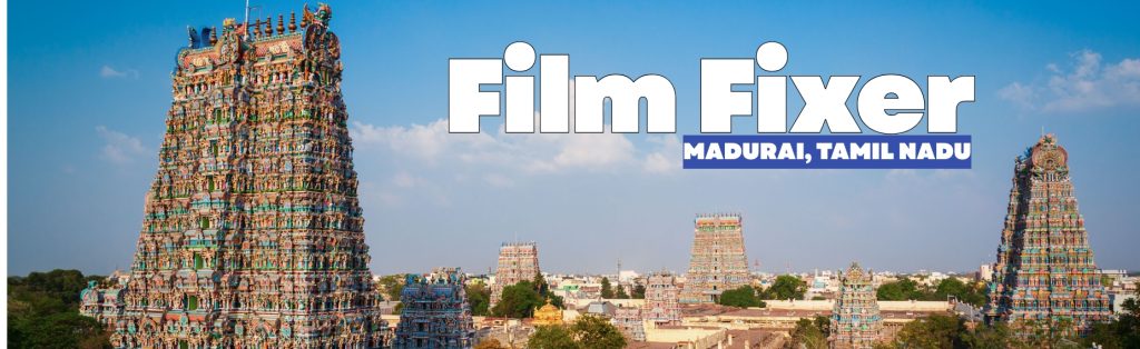 Fixer in Madurai: Your Trusted Local Production Partner in Madurai Tamil Nadu