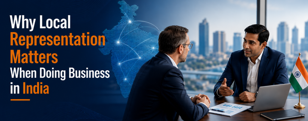 Why Local Representation Matters When Doing Business in India